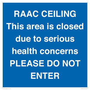 RAAC CEILING This area is closed due to serious health concerns PLEASE DO NOT ENTER